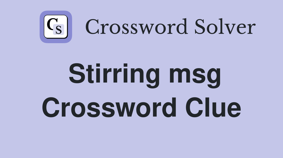 Stirring msg. Crossword Clue Answers Crossword Solver